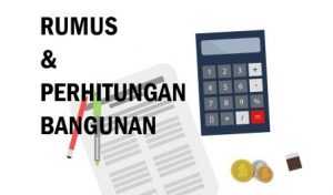 Macam-macam rumus yang dibutuhkan selama proses pembangunan berlangsung
